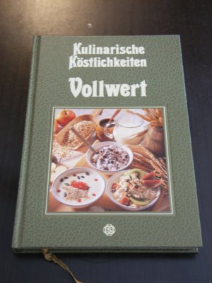 kulinarische köstlichkeiten "Vollwert" mit 135 berühmten rezepten