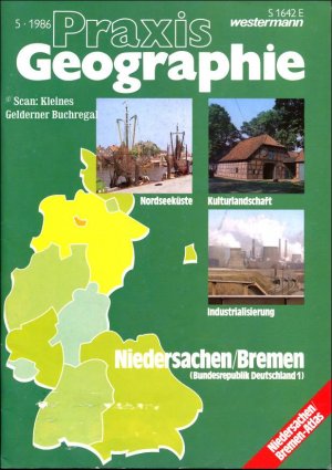 Praxis Geographie 5/1986: NIEDERSACHSEN - BREMEN / mit Atlasbeihefter Niedersachsen / Bremen