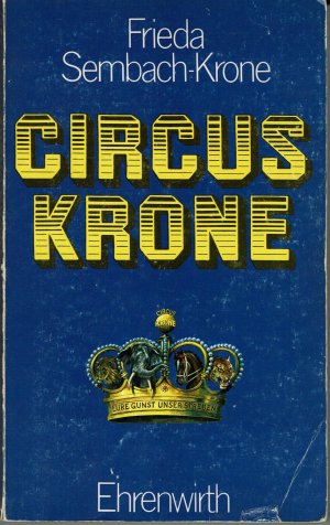 gebrauchtes Buch – Frieda Sembach-Krone – Circus Krone. Eure Gunst – unser Streben