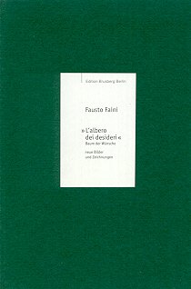 gebrauchtes Buch – Edition Brusberg Berlin – Fausto Faini - L'albero dei desideri - Baum der Wünsche - neue Bilder und Zeichnungen