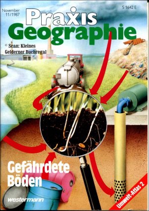 gebrauchtes Buch – pädagogisch-didaktische Fachzeitschrift – Praxis Geographie 11/1987: GEFÄHRDETE BÖDEN / mit "Umwelt-Atlas" + mit OH-Folie "Deutschland - Flächenverbrauch"