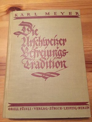 antiquarisches Buch – Karl Meyer – Die Urschweizer Befreiungstradition in ihrer Einheit, Überlieferung und Stoffwahl