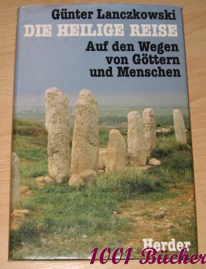 Die heilige Reise -- Auf den Wegen von Göttern und Menschen