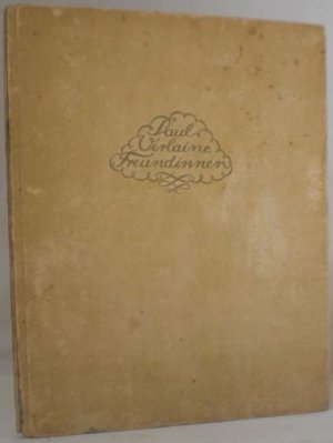 Freundinnen (Amies). Übertragungen von Franz von Rexroth. Texte (Gedichte) in Französisch und in deutscher Übertragung.