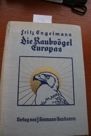 Die Raubvögel Europas. Naturgeschichte, Kulturgeschichte und Falknerei.