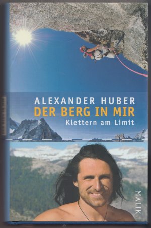 gebrauchtes Buch – Huber, Alexander - Vom Autor signiert – Der Berg in mir - Klettern am Limit (signiert)