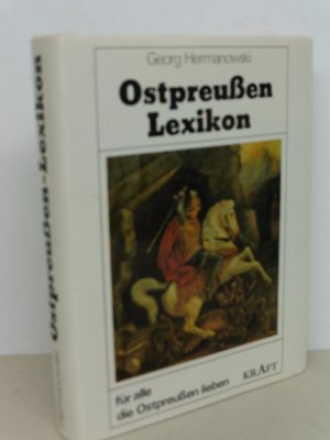 gebrauchtes Buch – Herrmanowski , Georg – Ostpreußen Lexikon. - Für alle die Ostpreußen lieben.