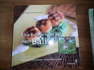 Eine kulinarische Reise nach Bali. Außergewöhnliche Rezepte und Serviervorschläge.