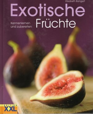 gebrauchtes Buch – Elisabeth Bangert – Exotische Früchte - Der besondere Ratgeber