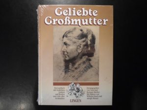 Geliebte Großmutter - Ein Lesebuch mit Gedichten, Liedern und Briefen - (Original folienverschweißt)