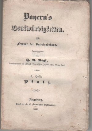 Bayern's Denkwürdigkeiten. Für Freunde der Vaterlandskunde. 3. Heft: Pfalz