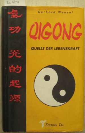 Qigong - Quelle der Lebenskraft.