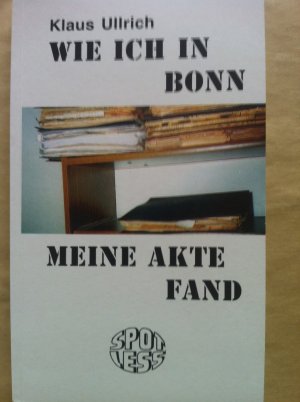 Wie ich in Bonn meine Akte fand. signiert