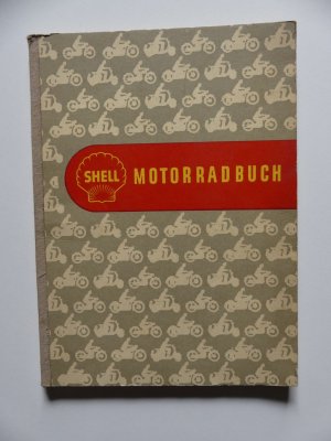 Shell-Motorradbuch - Ein Ratgeber für die Freunde des Motorrades