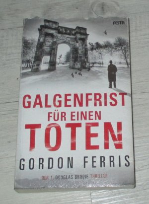 Galgenfrist für einen Toten - Der 1. DOUGLAS BRODIE Thriller