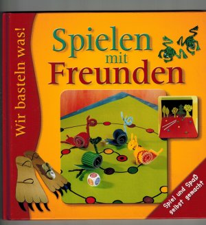 gebrauchtes Buch – Spielen mit Freunden - Wir basteln was!