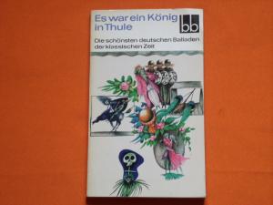 gebrauchtes Buch – Es war ein König in Thule. Die schönsten deutschen Balladen der klassischen Zeit.