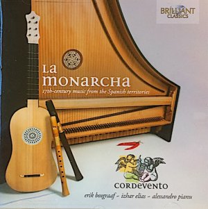 gebrauchter Tonträger – erik bosgraaf - izhar elias - alessandro pianu – La Monarcha - 17th-century music from the Spanish territories