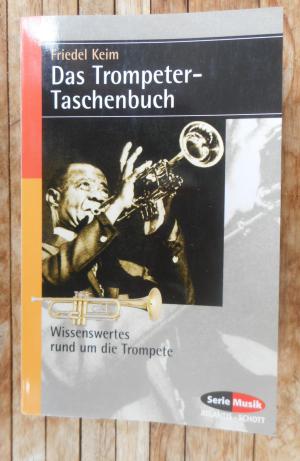 Das Trompeter-Taschenbuch. Wissenswertes rund um die Trompete. (Serie Musik)