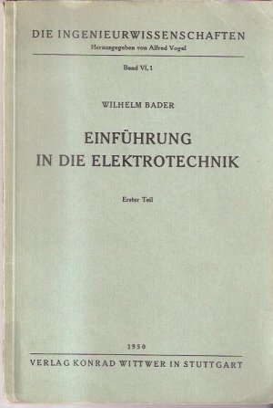 Einführung in die Elektrotechnik. Erster Teil