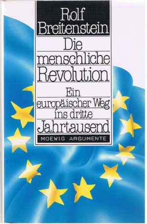 Die menschliche Revolution - Ein europäischer Weg ins dritte Jahrtausend