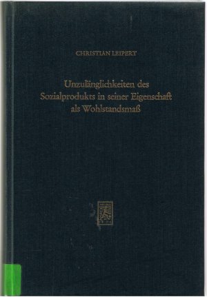 gebrauchtes Buch – Christian Leipert – Unzulänglichkeiten des Sozialprodukts in seiner Eigenschaft als Wohlstandsmass