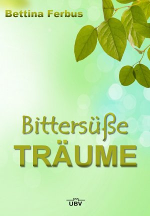 Bittersüße Träume - Ferbus, Bettina