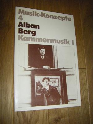 Musik-Konzepte 4: Alban Berg. Kammermusik I (ISBN 3922138470)