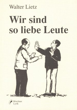 Wir sind so liebe Leute