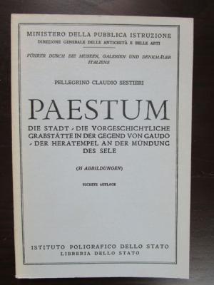 gebrauchtes Buch – Sestieri, Pellegrino Claudio – Paestum. die Stadt, die vorgeschichtliche Grabstätte in der Gegend von Gaudo, der Heratempel an der Mündung der Sele (35 Abbildungen). - N. 84 der Folge: Führer durch die Museen, Galerien und Denkmäler Italiens.