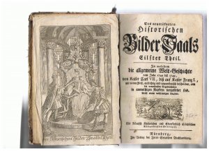 Des Neu-eröffneten Historischen Bilder-Saals Eilfter Theil. In welchem die allgemeine Welt-Geschichte vom Jahr 1744 bis 1749, von Kaiser Carl VII. biß […]