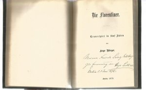 Sammelband mit 2 Titeln. 1. Die Adoptierten. Schauspiel in vier Acten. Berlin 1876. 94 S. - 2. Die Florentiner, Trauerspiel in fünf Akten