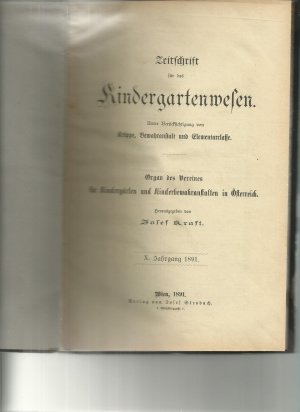 Zeitschrift für das Kindergartenwesen (Unter Berücksichtigung von Krippe, Bewahranstalt und Elemtarclasse) X. Jahrg. 1891