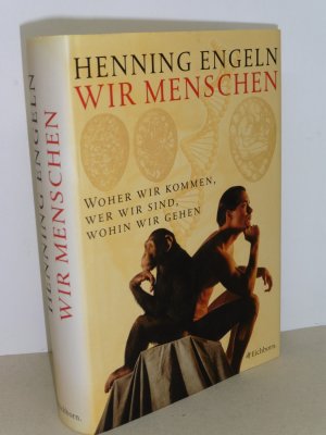 gebrauchtes Buch – Engeln , Henning – Wir Menschen. - Woher wir kommen, wer wir sind, wohin wir gehen.