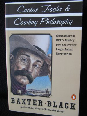 gebrauchtes Buch – Baxter Black – Cactus Tracks & Cowboy Philosophy