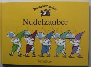 gebrauchtes Buch – Elke Schuster/Margret Hoss/Axel Waldecker – Zwergenstübchen Nudelzauber