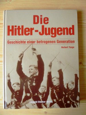 gebrauchtes Buch – Herbert Taege – Die Hitler-Jugend - Geschichten einer betrogenen Generation