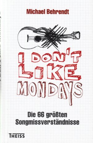 gebrauchtes Buch – Michael Behrendt – I DON'T LIKE MONDAYS