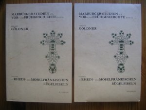 Studien zu Rhein- und Moselfränkischen Bügelfibeln [= Marburger Studien zur Vor- und Frühgeschichte, Bd. 8-1 und 8-2]