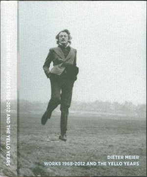 Dieter Meier. Works 1968 - 2012 and Yellow Years inkl. DVD