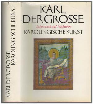 Karolingische Kunst., Herausgegeben von Wolfgang Braunfels und Hermann Schnitzler.