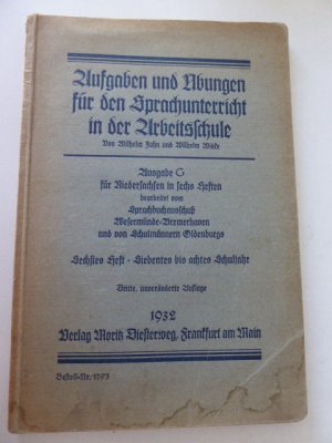 antiquarisches Buch – Wilhelm Jahn – Aufgaben und Übungen für den Sprachunterricht in der Arbeitsschule. Ausgabe G für Niedersachsen in sechs Heften bearbeitet vom Sprachbuchausschuß Wesermünde/Bremerhaven und von Schulmännern Oldenburgs. Sechstes Heft - Siebentes bis achtes Schuljahr. Softc