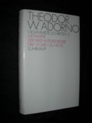 Gesammelte Schriften Band 5: Zur Metakritik der Erkenntnistheorie. Drei Studien zu Hegel.