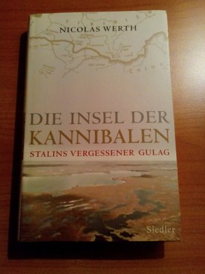 gebrauchtes Buch – Nicolas Werth – Die Insel der Kannibalen - Stalins vergessener Gulag