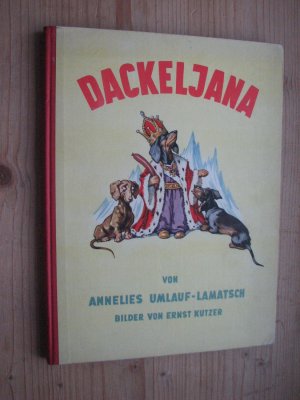 Dackeljana von Annelies Umlauf-Lamatsch. Bilder von Ernst Kutzer.