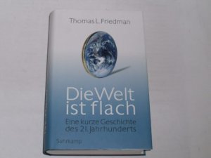 gebrauchtes Buch – Friedman, Thomas L – Die Welt ist flach. eine kurze Geschichte des 21. Jahrhunderts