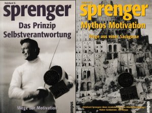 Konvolut: 1. Mythos Motivation - Wege aus einer Sackgasse; 2. Das Prinzip Selbstverantwortung - Wege zur Motivation