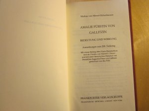 gebrauchtes Buch – Hänsel-Hohenhausen, Markus von – Amalie Fürstin von Gallitzin - Bedeutung und Wirkung - Anmerkungen zum 200. Todestag. Mit einem Beitrag über Frans Hemsterhuis und die Fürstin von Marcel F. Fresco und mit einer literarischen Miniatur von Demetrius Augustin Prinz von Gallitzin gezeichnet