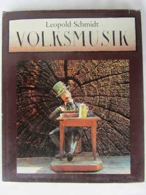 gebrauchtes Buch – Leopold Schmidt – VOLKSMUSIK  Zeugnisse ländlichen Musizierens -  Volksmusik Musikinstrumente