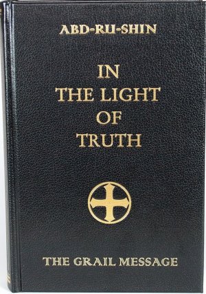 IN THE LIGHT OF TRUTH THE GRAIL MESSAGE by Abd-ru-shin, dreibändige Großdruckausgabe